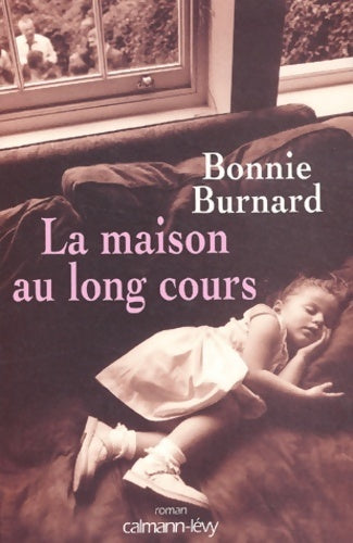 Livrenpoche : La maison au long cours - Bonnie Burnard - Livre