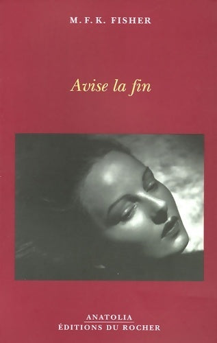Livrenpoche : Avise la fin - Mary Frances Kennedy Fisher - Livre