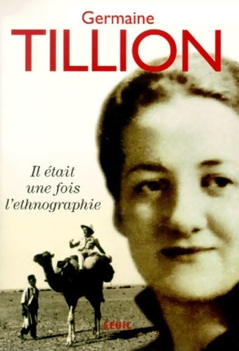 Livrenpoche : Il était une fois l'ethnographie. Autobiographie - Germaine Tillion - Livre