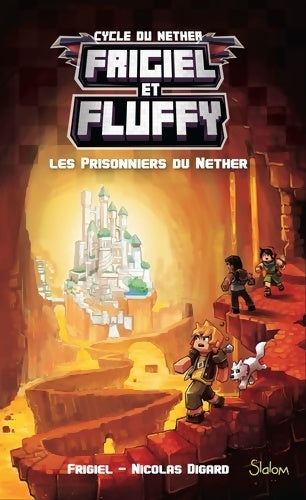 Livrenpoche : Frigiel et Fluffy Tome II : Les prisonniers du Nether - Frigiel - Livre