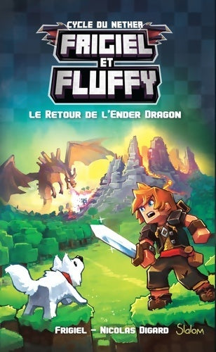 Livrenpoche : Frigiel et Fluffy Tome I : Le retour de l'ender dragon - Frigiel - Livre