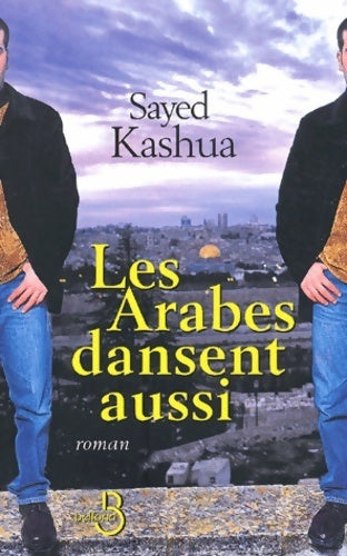 Les arabes dansent aussi - Sayed Kashua - Livre