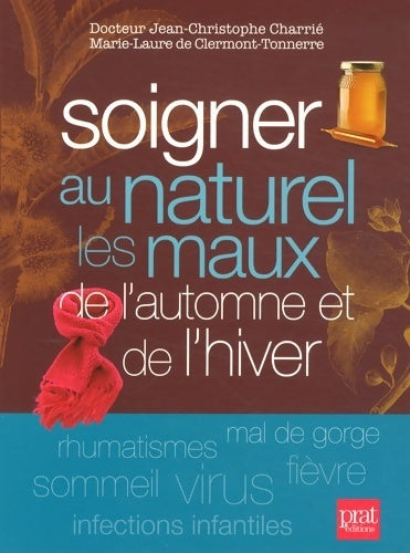 Soigner au naturel les maux de l'automne et de l'hiver - Jean-Christophe Charrié -  Prat GF - Livre
