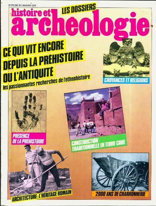 Livrenpoche : Dossiers histoire et archéologie n°79 : Ce qui vit encore depuis la préhistoire ou l'antiquité - Collectif - Livre