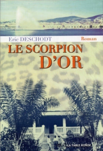 Livrenpoche : Le scorpion d'or - Eric Deschodt - Livre