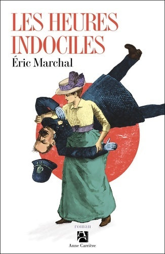 Livrenpoche : Les heures indociles - Eric Marchal - Livre