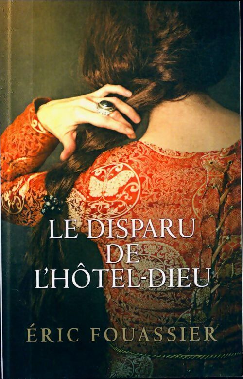 Le disparu de l'Hôtel-Dieu - Eric Fouassier - Livre