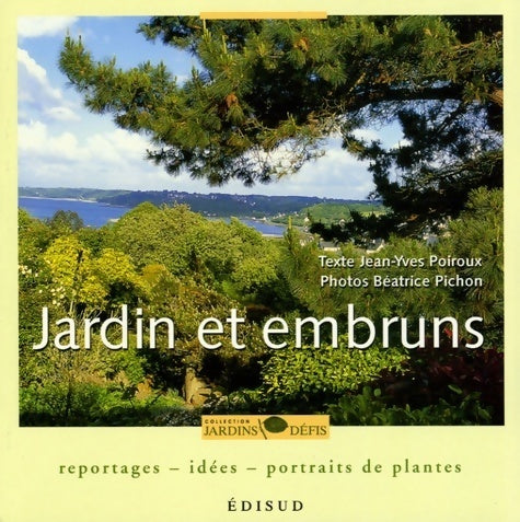 Livrenpoche : Jardins et embruns. Reportages, idées portraits, de plantes - Jean-Yves Poiroux - Livre