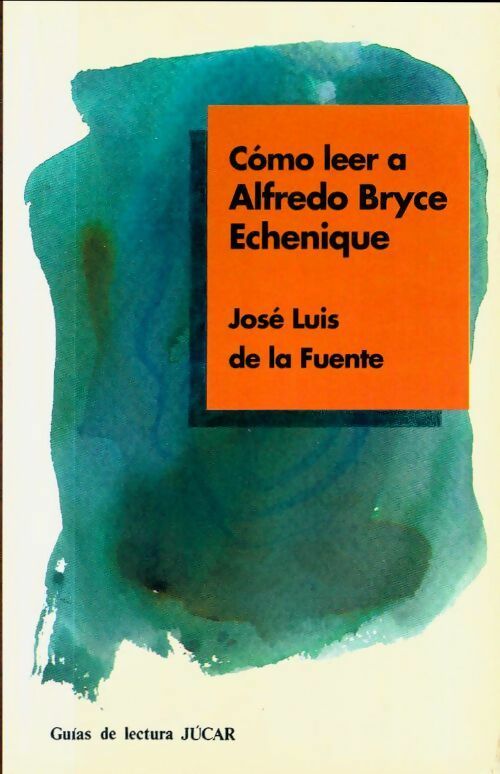 Livrenpoche : Como leer a alfredo bryce echenique - Jose Luis De La Fuente - Livre