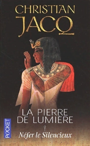 Livrenpoche : La pierre de lumière Tome I : Nefer le silencieux - Christian Jacq - Livre