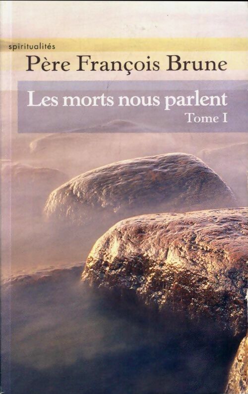 Livrenpoche : Les morts nous parlent Tome I - François Brune - Livre