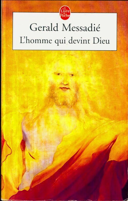 Livrenpoche : L'homme qui devint Dieu - Gérald Messadié - Livre