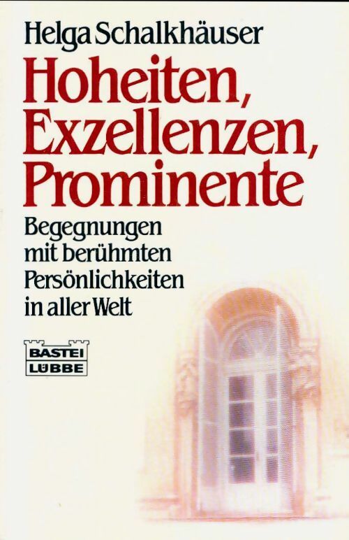 Livrenpoche : Hoheiten, exzellenzen, prominente - Helga Schalkhäuser - Livre
