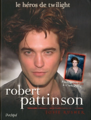 Livrenpoche : Robert Pattinson - Josie Rusher - Livre