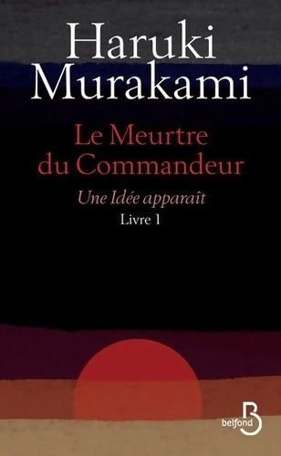 Livrenpoche : Le meurtre du commandeur Tome I : Une idée apparaît - Haruki Murakami - Livre