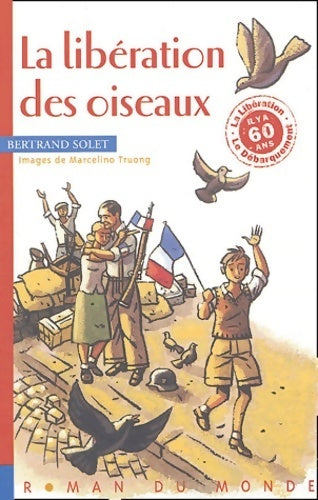 Livrenpoche : La libération des oiseaux - Bertrand Solet - Livre