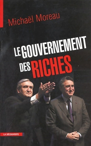 Livrenpoche : Le gouvernement des riches - Michaël Moreau - Livre