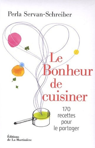 Le bonheur de cuisiner - Perla Servan-Schreiber - Livre