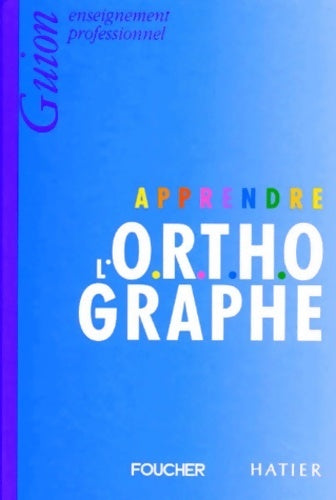 Livrenpoche : Apprendre l'orthographe. Enseignement profesionnel - Jean Guion - Livre