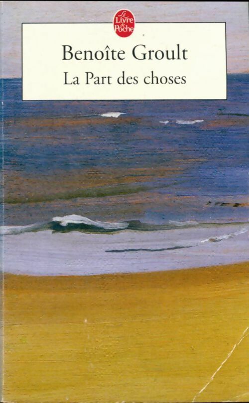 Livrenpoche : La part des choses - Benoîte Groult - Livre