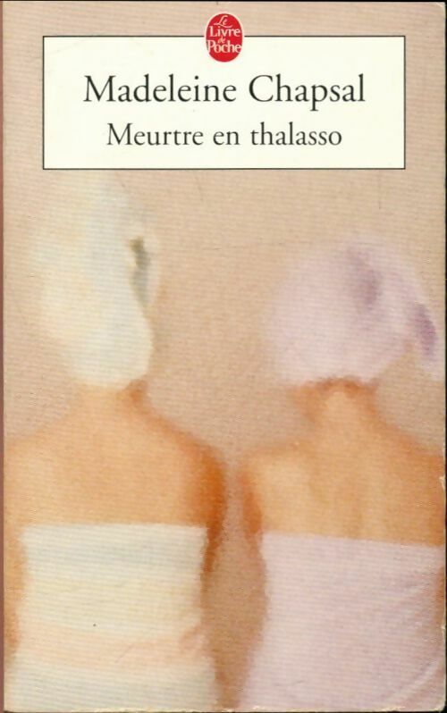 Livrenpoche : Meurtre en thalasso - Madeleine Chapsal - Livre