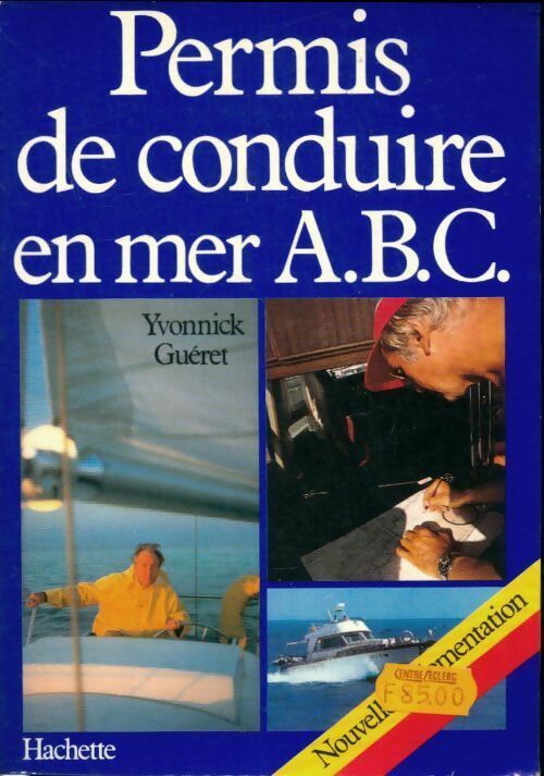 Livrenpoche : Permis de conduire en mer A.B.C. Nouvelle réglementation - Yvonnick Guéret - Livre