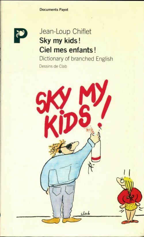 Sky my kids ! Ciel mes enfants ! - Jean-Loup Chiflet -  Documents - Livre