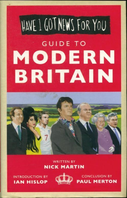 Livrenpoche : Have i got news for you : Guide to modern Britain - Nick Martin - Livre