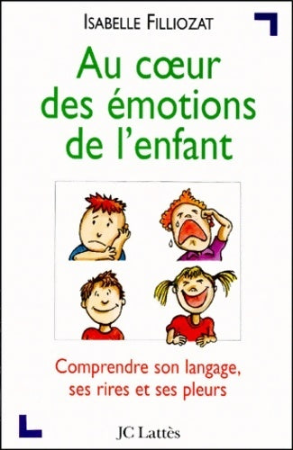 Au coeur des émotions de l'enfant - Isabelle Filliozat - Livre