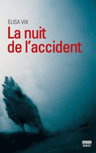La nuit de l'accident - Elisa Vix - Livre