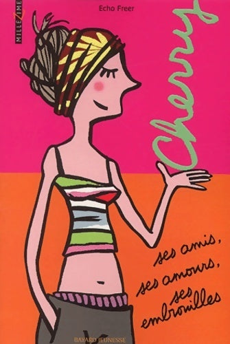 Livrenpoche : Cherry, ses amis, ses amours, ses embrouilles - Echo Freer - Livre