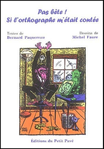 Livrenpoche : Pas bête ! Si l'orthographe m'était contée - Bernard Paquereau - Livre