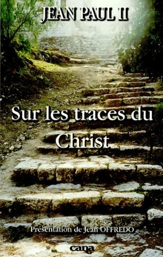 Livrenpoche : Sur les traces du Christ - Jean-Paul II - Livre