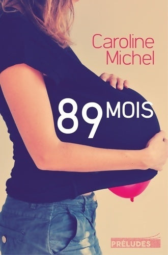 Livrenpoche : 89 mois - Caroline Michel - Livre