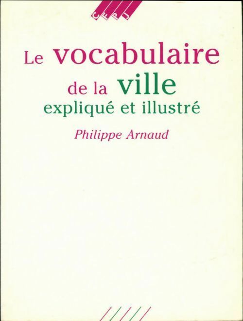 Livrenpoche : Le vocabulaire de la ville expliqué et illustré - Philippe Arnaud - Livre