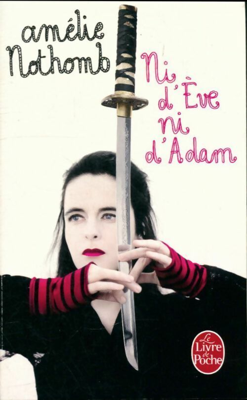 Livrenpoche : Ni d'Eve, ni d'Adam - Amélie Nothomb - Livre