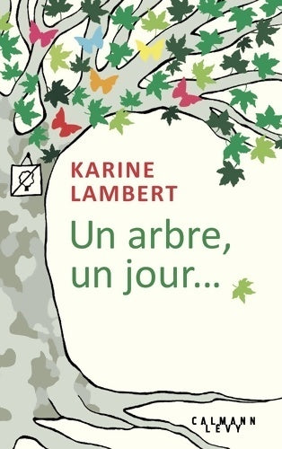 Livrenpoche : Un arbre, un jour... - Karine Lambert - Livre