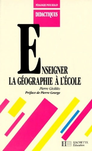 Livrenpoche : Enseigner la géographie à l'école - Pierre Giolitto - Livre
