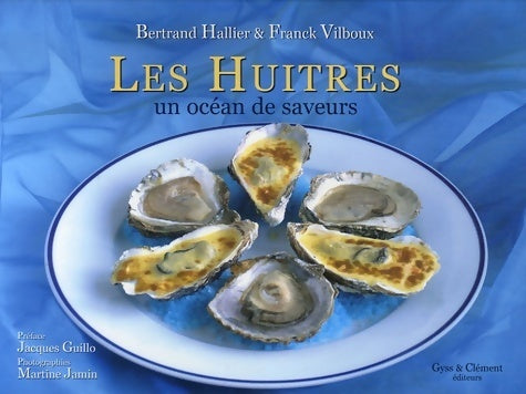 Livrenpoche : Les huîtres. Un océan de saveurs - Bertrand Hallier - Livre