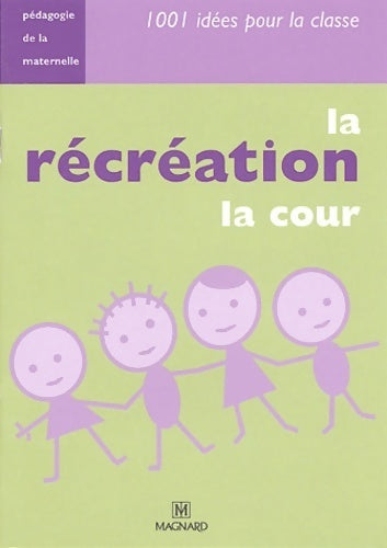 Livrenpoche : La récréation, la cour - Françoise Guillaumond - Livre