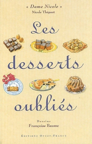 Les desserts oubliés - Nicole Thépaut -  Ouest France GF - Livre