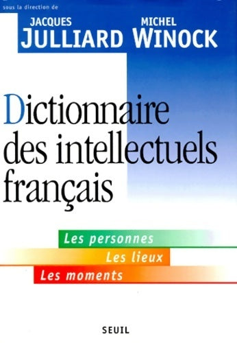 Livrenpoche : Dictionnaire des intellectuels français - Jacques Julliard, Michel Winock - Livre