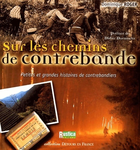 Livrenpoche : Sur les chemins de contrebande. Petites et grandes histoires de contrebandiers - Dominique Roger - Livre