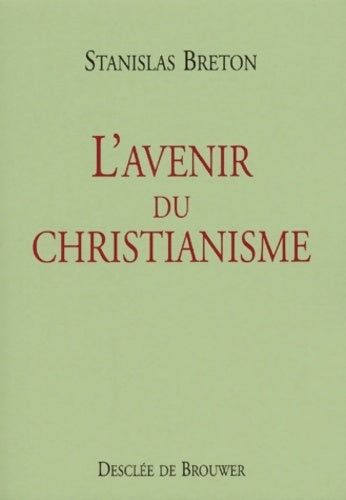 Livrenpoche : L'avenir du christianisme - Stanislas Breton - Livre