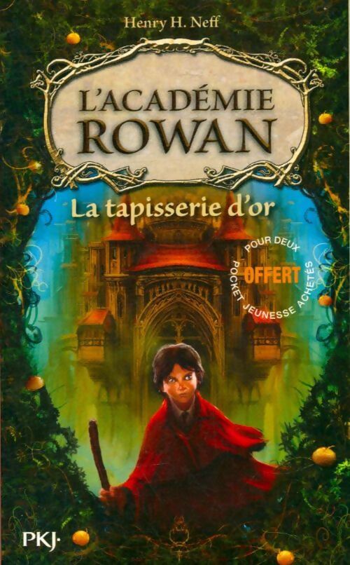 Livrenpoche : L'académie Rowan Tome I : La tapisserie d'or - Henry H. Neff - Livre