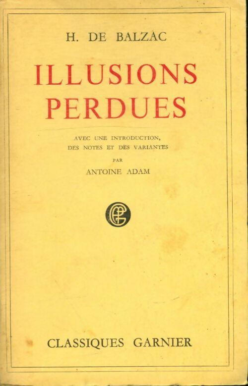 Illusions perdues - Honoré De Balzac -  Classiques Garnier - Livre