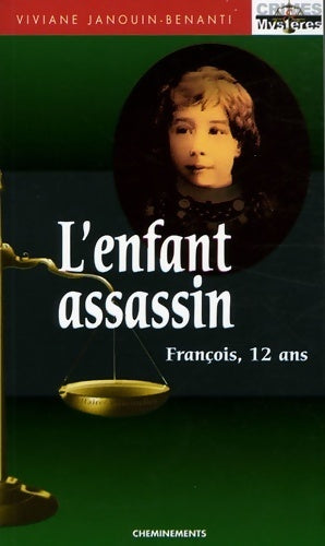 Livrenpoche : L'enfant assassin. François 12 ans - Viviane Janouin-Benanti - Livre