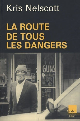 Livrenpoche : La route de tous les dangers - Kris Nelscott - Livre