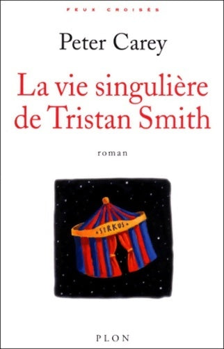 Livrenpoche : La vie singulière de Tristan smith - Peter Carey - Livre