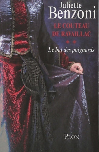 Livrenpoche : Le bal des poignards Tome II : Le couteau de Ravaillac  - Juliette Benzoni - Livre